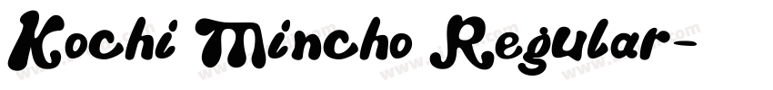 Kochi Mincho Regular字体转换